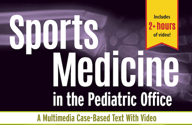 Sports Medicine in the Pediatric Office: A Multimedia Case-Based Text With Video
