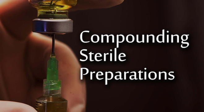 Compounding Sterile Preparations: A Quintessential Reference on Sterile Compounding